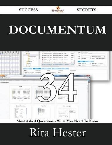 Documentum 34 Success Secrets - 34 Most Asked Questions on Documentum - What You Need to Know