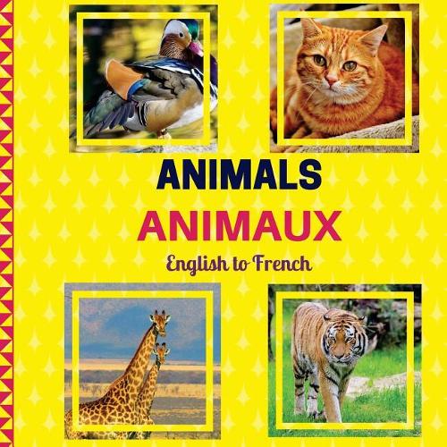 Animals: Animaux (Smartkids) English and French Edition: Bilingual Children's Book/Bilingual Household/French Vocabulary(Bilingual Children's Book)