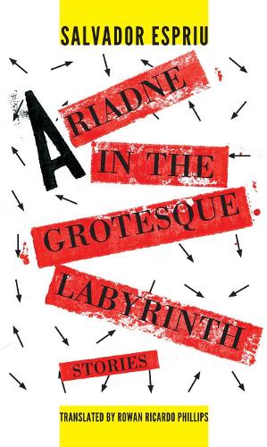 Ariadne in the Grotesque Labyrinth: (Catalan Literature)