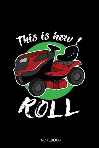 This Is How I Roll Notebook