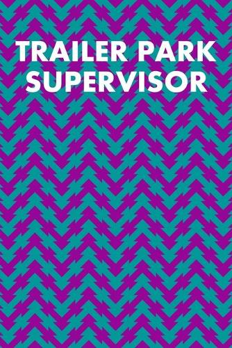Trailer Park Supervisor: College Ruled Notebook 6"x9" 120 Pages