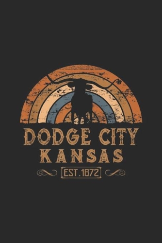 Dodge City Kansas est. 1872