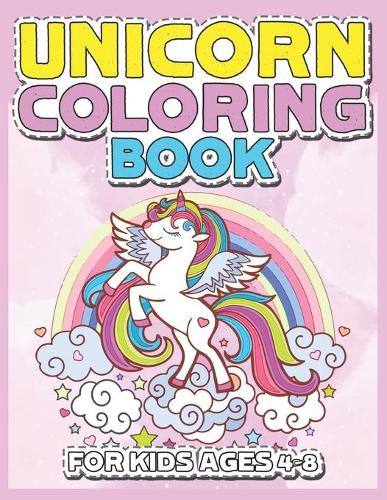 Unicorn Coloring Book for Kids Ages 4-8: Unicorns Coloring Pages with Fun and Creative