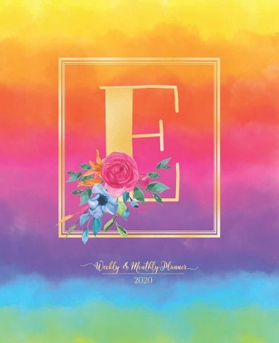 Weekly & Monthly Planner 2020 E: Rainbow Colorful Watercolor Monogram Letter E with Flowers (7.5 x 9.25 in) Vertical at a glance Personalized Planner for Women Moms Girls and School