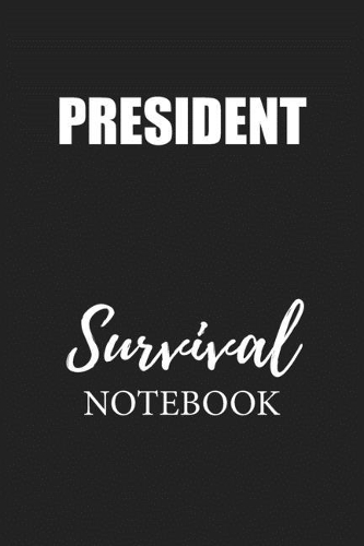 President Survival Notebook