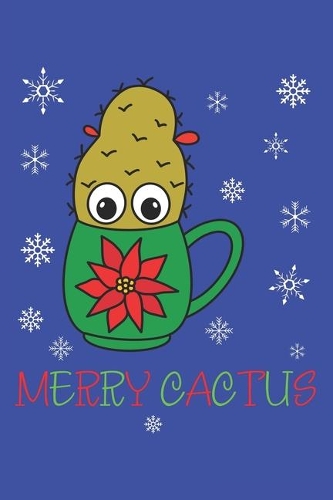 Merry Cactus: Lined Journal, 120 Pages, 6 x 9, Small Christmas Cactus In Poinsettia Mug, Blue Matte Finish (Merry Cactus Journal)
