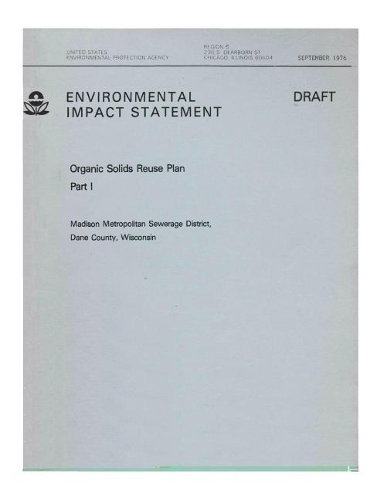 Draft Environmental Impact Statement: Organic Solids Reuse Plan Proposed by the Madison Metropolitan Sewerage District - Part I