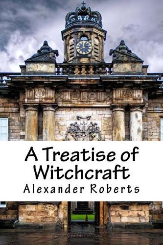 A Treatise of Witchcraft