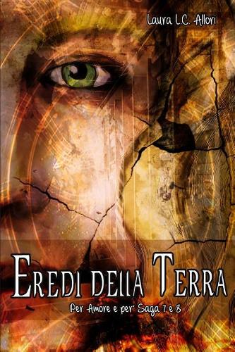 Eredi della Terra: Per Amore e per' Saga 7 e 8(4 Per Amore E Per ...)