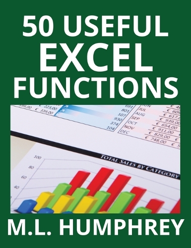 50 Useful Excel Functions: (3 Excel Essentials)
