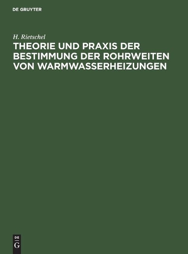 Theorie Und PRAXIS Der Bestimmung Der Rohrweiten Von Warmwasserheizungen