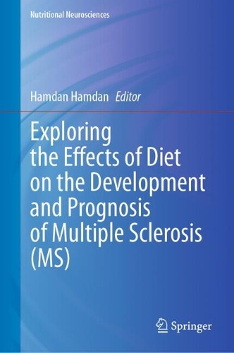 Exploring the Effects of Diet on the Development and Prognosis of Multiple Sclerosis (MS): (Nutritional Neurosciences)