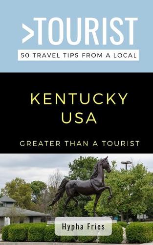 Greater Than a Tourist-Kentucky USA