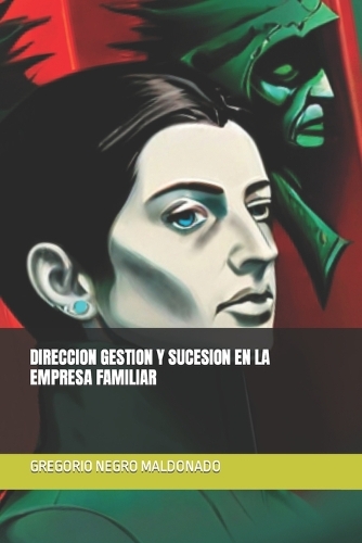Direccion Gestion Y Sucesion En La Empresa Familiar