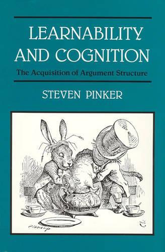 Learnability and Cognition: The Acquisition of Argument Structure(Learnability and Cognition)
