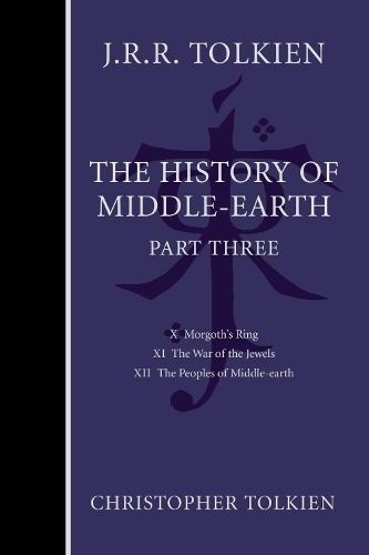 The History of Middle-Earth, Part Three: (3 History of Middle-Earth)