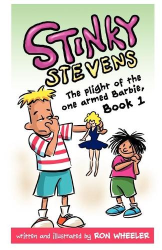 Stinky Stevens: The Plight of the One-Armed Barbie, Book 1(English)