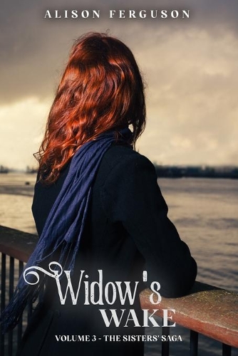 Widow's Wake: Volume 3 of The Sisters' Saga(3 The Sisters' Saga)