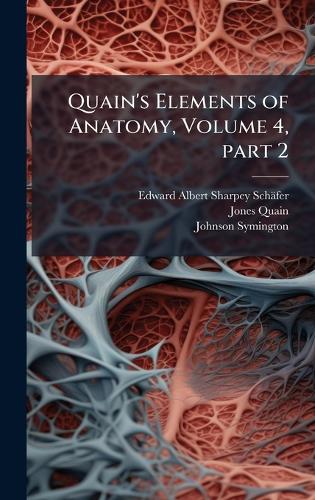 Quain's Elements of Anatomy, Volume 4, part 2
