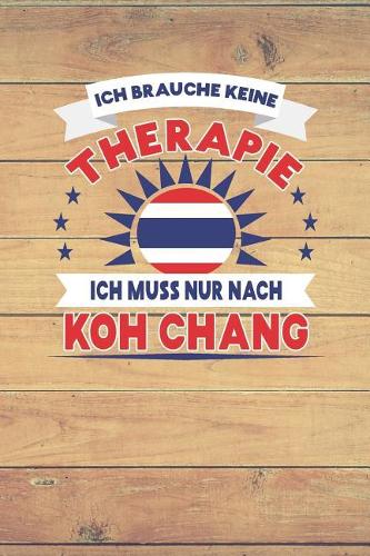 Ich Brauche Keine Therapie Ich Muss Nur Nach Koh Chang: Kariertes Notizbuch Mit 120 Seiten Zum Selberschreiben Und Gestalten - Ebenfalls Eine Lustige Und Tolle Geschenkidee
