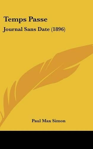 Temps Passe: Journal Sans Date (1896)