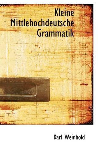 Kleine Mittlehochdeutsche Grammatik: (English)