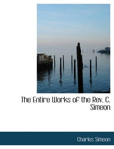 The Entire Works of the REV. C. Simeon