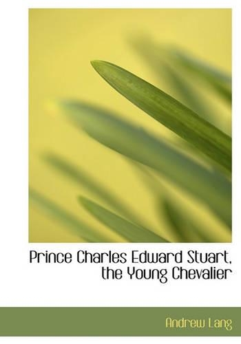 Prince Charles Edward Stuart, the Young Chevalier