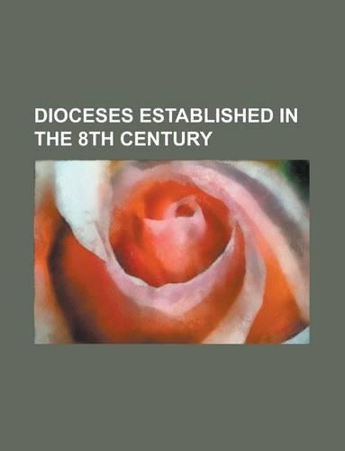 Dioceses Established in the 8th Century