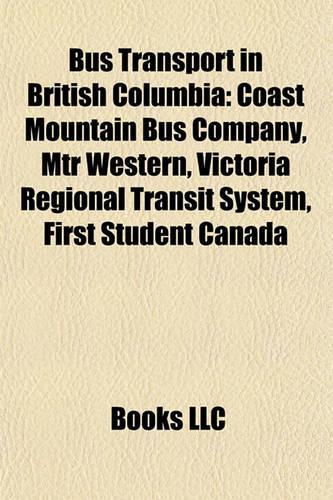 Bus Transport in British Columbia: Bus Stations in British Columbia, Translink (British Columbia), List of Bus Routes in Greater Vancouver(English)
