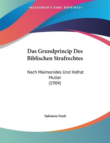 Das Grundprincip Des Biblischen Strafrechtes
