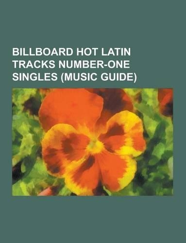Billboard Hot Latin Tracks Number-One Singles (Music Guide)