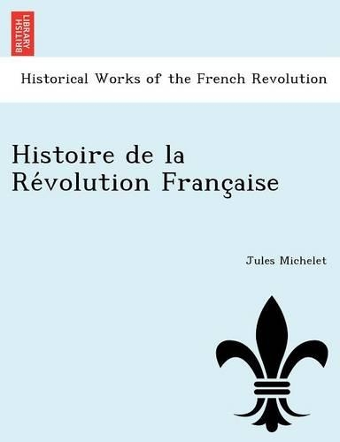 Histoire de la Révolution Française: (French)