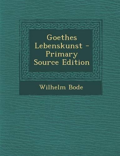 Goethes Lebenskunst