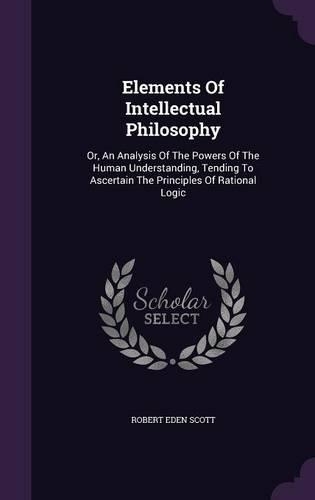 Elements Of Intellectual Philosophy