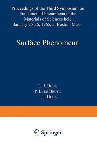Surface Phenomena: Proceedings of the Third Symposium on Fundamental Phenomena in the Materials Sciences(Fundamental Phenomena in the Materials Science)