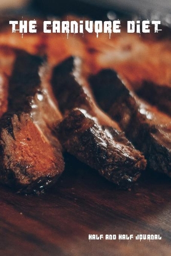 The Carnivore Diet Half and Half Journal