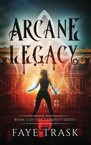 Arcane Legacy: Book 2 of The Conduit Series(2 The Conduit)
