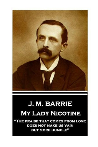 J.M. Barrie - My Lady Nicotine