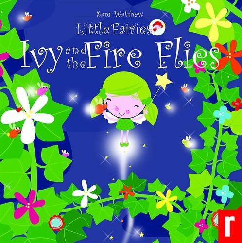 Ivy and the Fireflies: (5 Little Fairies)