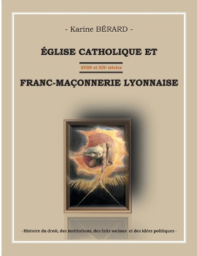 Eglise Catholique Et Franc-Maçonnerie Lyonnaise: (French)