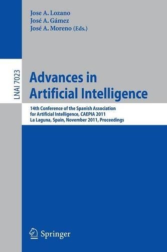 Advances in Artificial Intelligence: 14th Conference of the Spanish Association for Artificial Intelligence, CAEPIA 2011, La Laguna, Spain, November 7-11, 2011. Proceedings(Lecture Notes in Artificial Intelligence)