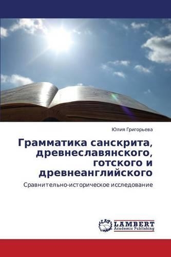 Grammatika Sanskrita, Drevneslavyanskogo, Gotskogo I Drevneangliyskogo