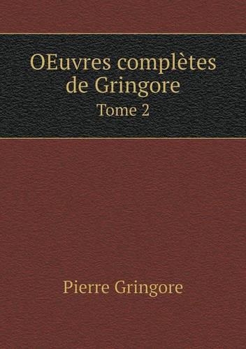 OEuvres complètes de Gringore Tome 2