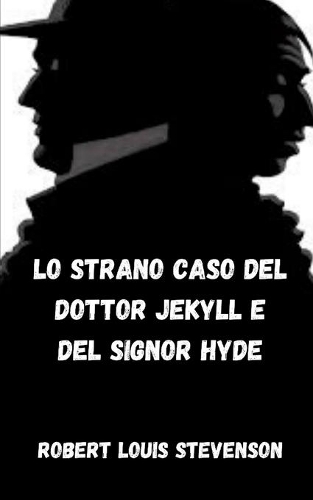 Lo strano caso del dottor Jekyll e del signor Hyde