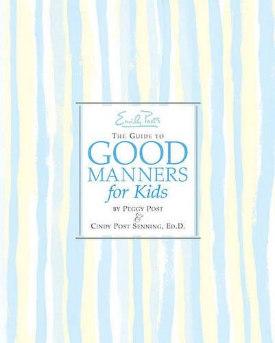 Emily Post's the Guide to Good Manners for Kids