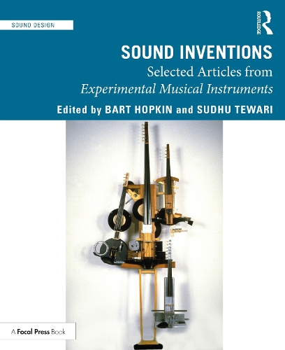 Sound Inventions: Selected Articles from Experimental Musical Instruments(Sound Design)