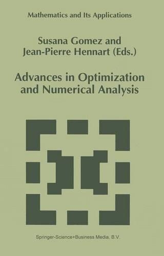 Advances in Optimization and Numerical Analysis: (275 Mathematics and Its Applications)
