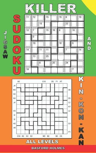 Killer jigsaw sudoku and Kin-kon-kan all levels.: Easy - extreme puzzles puzzles.(1 Killer Sudoku and His Friends)