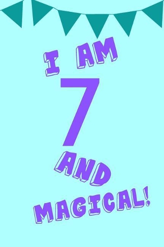 I Am 7 and Magical!